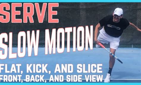 Serve Slow Motion - Flat, Kick, And Slice - Front, Back, And Side View - VCP Tennis