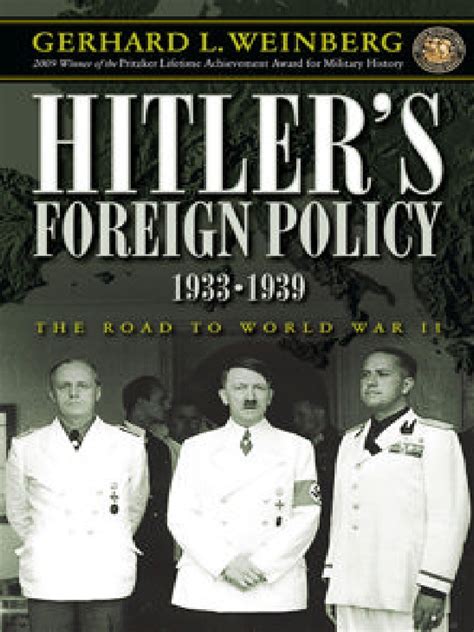 Hitler's Foreign Policy 1933-1939 - The Road To World War II (Gerhard L ...