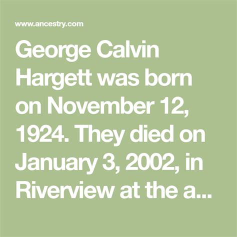 George Calvin Hargett was born on November 12, 1924. They died on ...