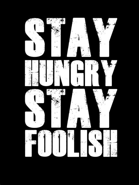 Stay Hungry Stay Foolish Poster Black Digital Art by Naxart Studio