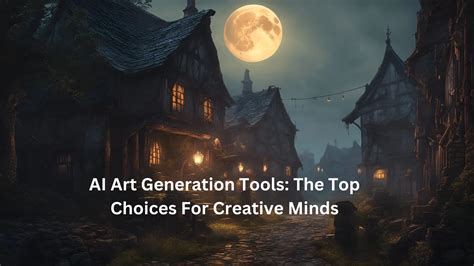 AI Art Generation Tools: The Top Choices for Creative Minds