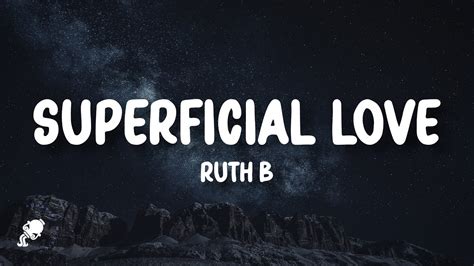 Ruth B - Superficial Love (Lyrics) - YouTube