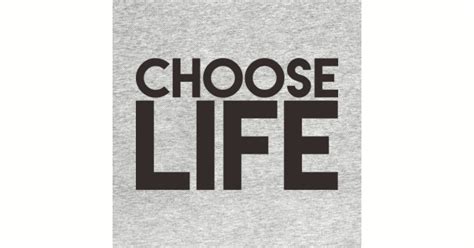 Choose Life - Choose Life - T-Shirt | TeePublic