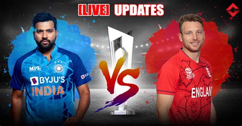 India vs England Live Updates, ICC T20 World Cup 2022 Semi Final 2 ...