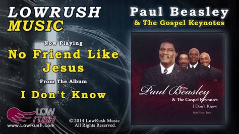 Paul Beasley & The Gospel Keynotes - No Friend Like Jesus - YouTube