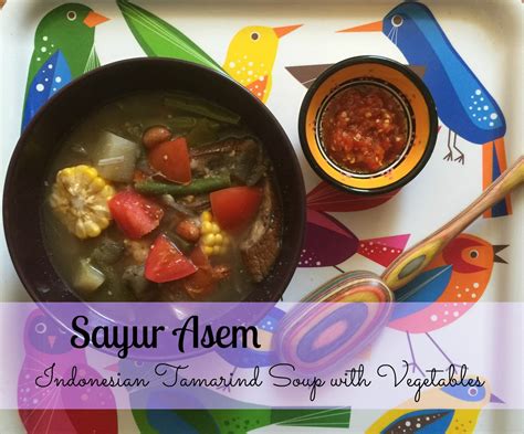 My Purple World : Sayur Asem - Indonesian Tamarind Soup with Vegetables