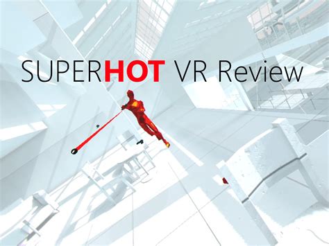 Review - SUPERHOT VR - WayTooManyGames