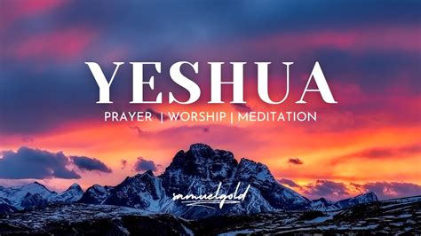 YESHUA | 1-hour Prophetic Instrumental | Prayer | Worship | Meditation - YouTube