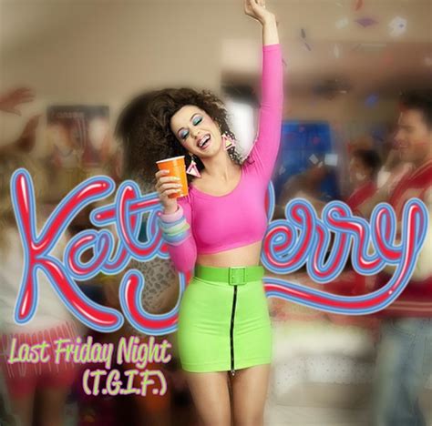 Katy Perry: Last Friday Night (T.G.I.F.) (Music Video 2011) - IMDb