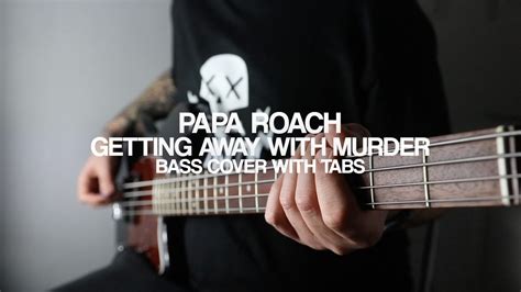 Papa Roach - Getting Away With Murder (Bass Cover With Tabs) - YouTube