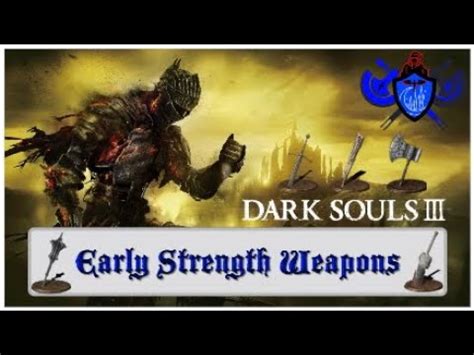 Dark Souls 3 - Best Early Game Strength Weapons - YouTube