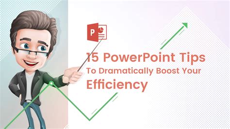 12 PowerPoint Presentation Tips To Dramatically Boost Your Efficiency