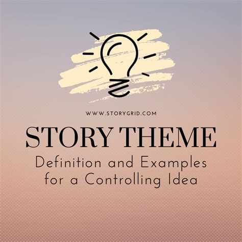 Story Theme: Definition and Examples for a Controlling Idea