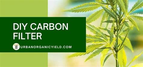 7 Simple Steps To Make DIY Carbon Filter For Your Grow Tent | UrbanOrganicYield.com