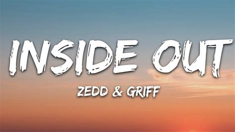 Zedd - Inside Out (Lyrics) feat. Griff - YouTube