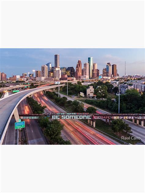 "Be Someone in Houston, Texas" Photographic Print for Sale by ...