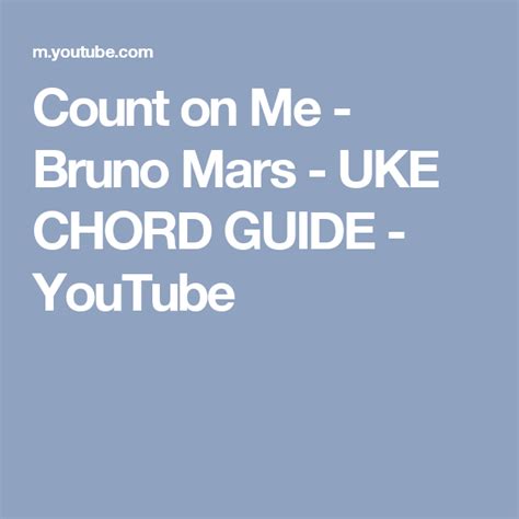 Count on Me - Bruno Mars - UKE CHORD GUIDE - YouTube | Bruno mars, Boomwhackers, Uke