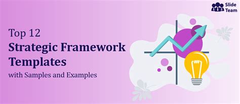 Top 12 Strategic Framework Templates With Samples And Examples