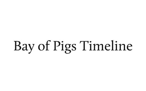 Bay of Pigs Timeline by evan bowler on Prezi