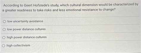 Solved According to Geert Hofstede's study, which cultural | Chegg.com