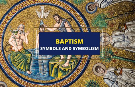 Symbols Of Baptism And Their Meanings