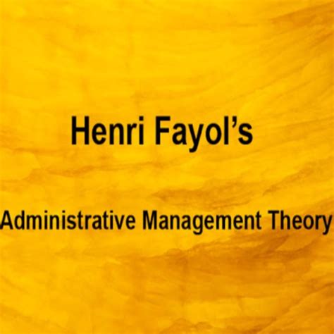 Administrative Theory by Henri Fayol: Study Guide with Tutorial and Quotes by Steve Chang