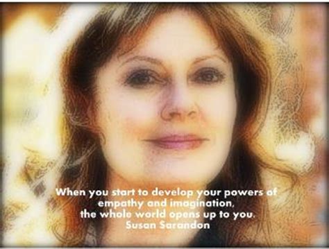 Susan Sarandon's quotes, famous and not much - Sualci Quotes 2019