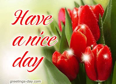 Have a nice day - - Daily Pictures, GIFs & Wishes. ⋆ Everyday Greetings ⋆ Greeting Cards ...