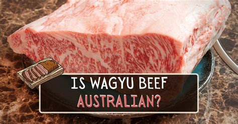 Is Wagyu Beef Australian? 3 Important Facts