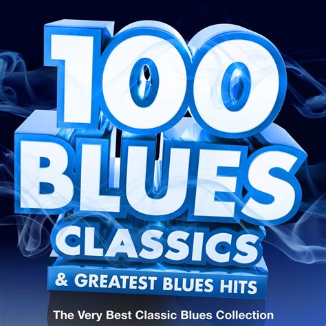 ‎100 Blues Classics & Greatest Blues Hits - The Very Best Classic Blues ...