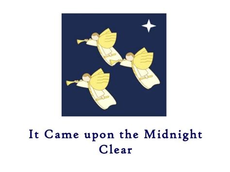 60.It came upon the midnight clear