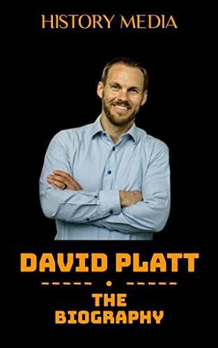 David Platt Book: The Biography by History Media | Goodreads