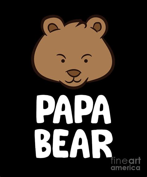 Funny Papa Bear Boys Papa Bear Cute Papa Bear Digital Art by EQ Designs - Pixels