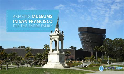 Amazing Museums In San Francisco For The Entire Family | Cleaning Glow