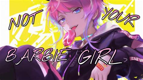 Nightcore - Not Your Barbie Girl (Male Version) - YouTube