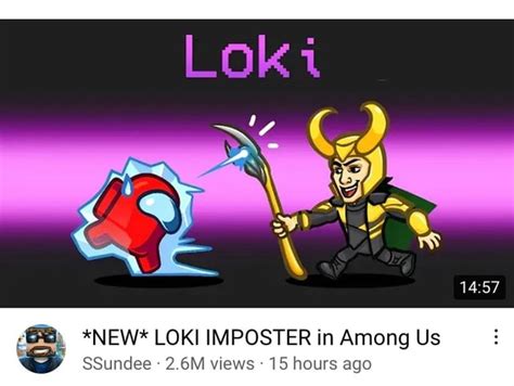 *NEW* LOKI IMPOSTER in Among Us SSundee - 2.6M views 15 hours ago - iFunny