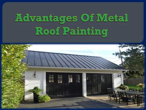 Advantages Of Metal Roof Painting by ariaemily - Issuu