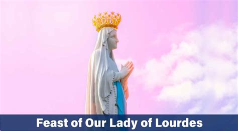 Feast of Our Lady of Lourdes – Catholic | San Jose Filipino Ministry