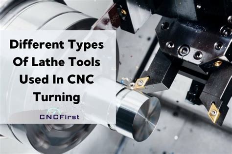 Different Types Of Lathe Tools Used In CNC Turning | CNCfirst