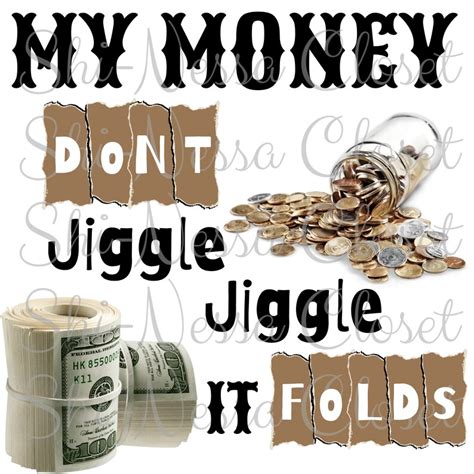 My Money Don't Jiggle Jiggle It Folds Png No Physical | Etsy UK