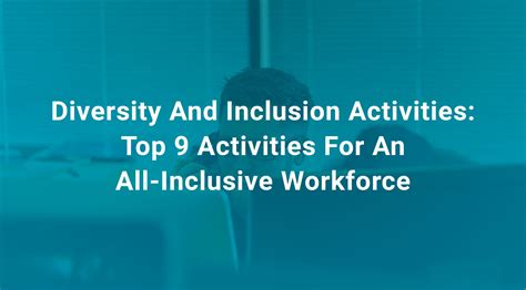 Diversity And Inclusion Activities: Top 9 Activities For An All ...