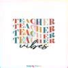 Retro Teacher Vibes SVG Funny Teacher Life SVG File For Cricut » PeaceSVG