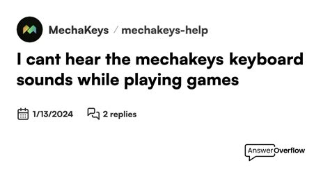 I cant hear the mechakeys keyboard sounds while playing games - MechaKeys