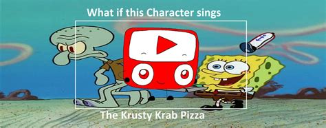 What if I Sing the Krusty Krab Pizza? by YoutubeGuytheArtist on DeviantArt