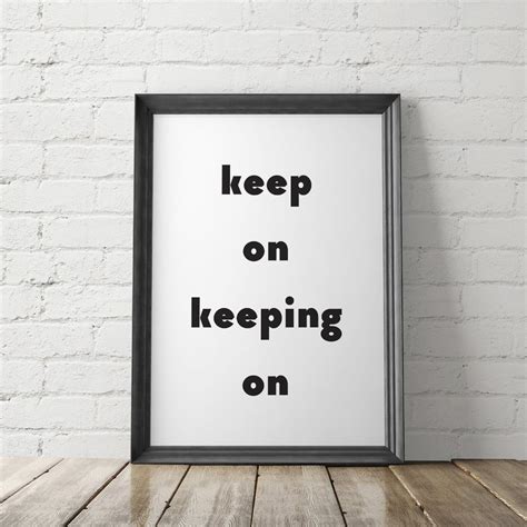 Home › Keep On Keeping On Inspirational Art Printable