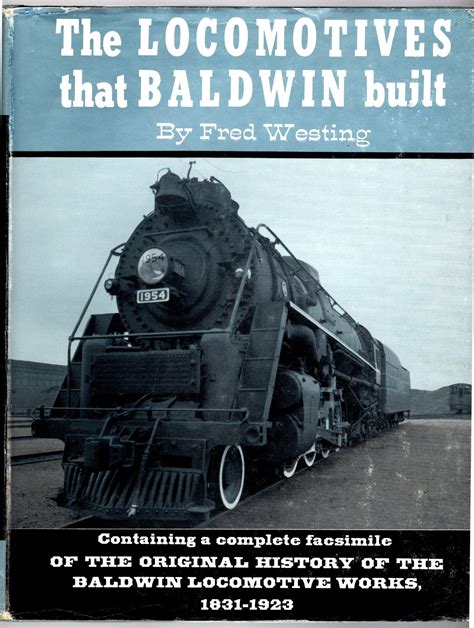 Locomotives that Baldwin Built, the : Containing a Complete Facsimile ...