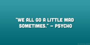 Psycho Quotes. QuotesGram