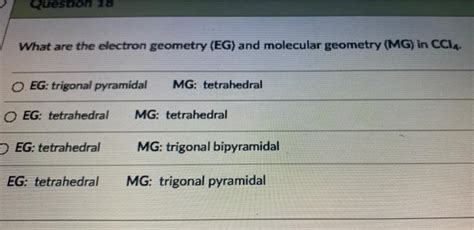 Solved Question 13 What are the electron geometry (EG) and | Chegg.com