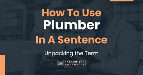 How To Use "Plumber" In A Sentence: Unpacking the Term