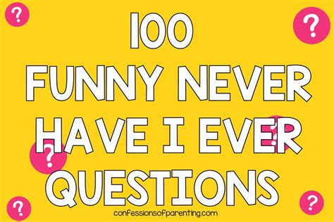 100 Funny Never Have I Ever Questions To Make You Laugh